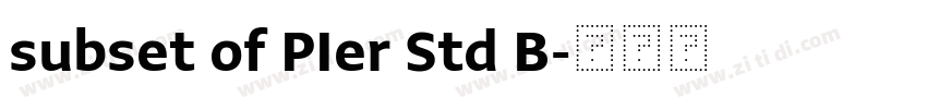 subset of PIer Std B字体转换